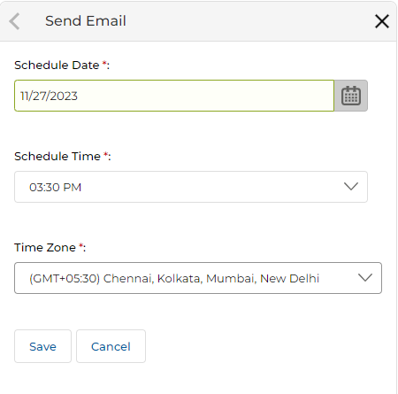 Send Email slide-out panel showing Schedule Date field (11/27/2023), Schedule Time dropdown (03:30 PM) and Time Zone dropdown (GMT+05:30 Chennai, Kolkata, Mumbai, New Delhi) with Save and Cancel buttons