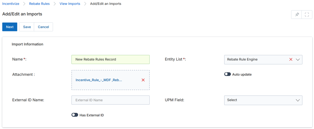 Add/Edit an Imports form showing Name field (New Rebate Rules Record), Entity List (Rebate Rule Engine), Attachment (Incentive_Rule_-_MDF,Reb... file), Auto update toggle, External ID Name field, UPM Field dropdown, Has External ID toggle