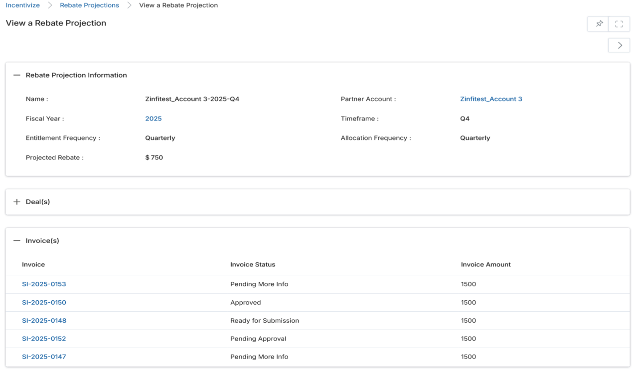 View a Rebate Projection page showing Rebate Projection Information (Name: Zinfitest_Account 3-2025-Q4, Partner Account: Zinfitest_Account 3, Fiscal Year: 2025, Timeframe: Q4, Entitlement Frequency: Quarterly, Allocation Frequency: Quarterly, Projected Rebate: $750), plus expandable Deals section and Invoice(s) table listing five invoices at $1500 each with various statuses