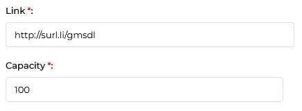 Two fields showing Link (required, value: http://surl.li/gmsdl) and Capacity (required, value: 100)