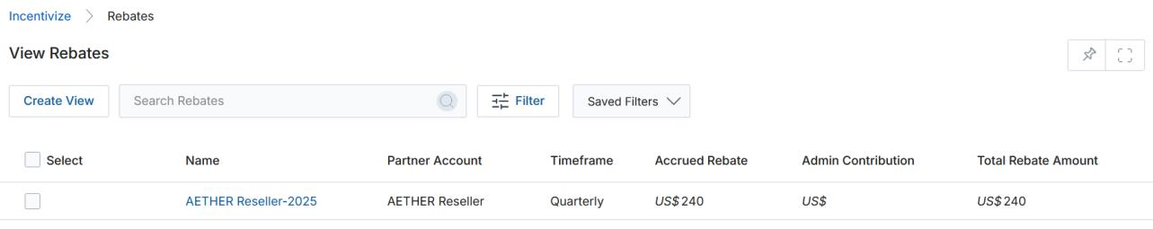 View Rebates listing grid showing Name (AETHER Reseller-2025), Partner Account, Timeframe (Quarterly), Accrued Rebate (US$240), Admin Contribution (US$), and Total Rebate Amount (US$240) columns